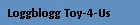 Loggblogg Toy-4-Us